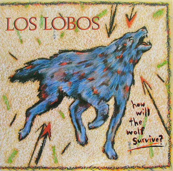 Los Lobos: How Will the Wolf Survive? (1984)